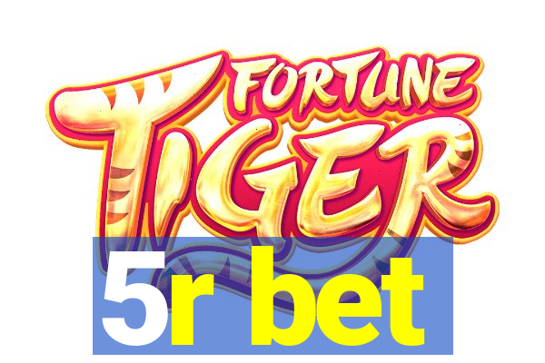 5r bet